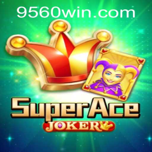 Explore SuperAceJoker: O Novo Fenômeno dos Jogos Online em 9560.COM
